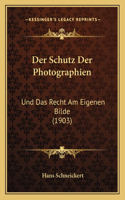 Schutz Der Photographien: Und Das Recht Am Eigenen Bilde (1903)