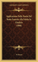 Applicazione Della Teoria del Reato Esaurito Alle Falsita in Giudizio (1898)