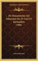 Mensuralnoten Und Taktzeichen Des XV Und XVI Jahrhunderts (1906)
