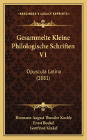 Gesammelte Kleine Philologische Schriften V1