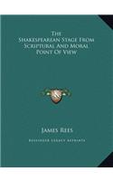 The Shakespearean Stage From Scriptural And Moral Point Of View