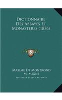 Dictionnaire Des Abbayes Et Monasteres (1856): (French)
