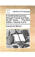 A sentimental journey through France and Italy. By Mr. Yorick. ... The third edition. Volume 4 of 4