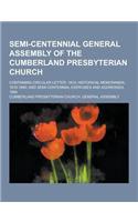 Semi-Centennial General Assembly of the Cumberland Presbyterian Church; Containing Circular Letter, 1810; Historical Memoranda, 1810-1880; And Semi-Ce