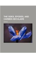 The Odes, Epodes, and Carmen Seculare