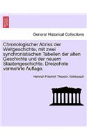 Chronologischer Abriss Der Weltgeschichte, Mit Zwei Synchronistischen Tabellen Der Alten Geschichte Und Der Neuern Staatengeschichte. Dreizehnte Vermehrte Auflage.