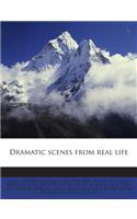 Dramatic Scenes from Real Life: (English)