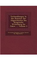 Verhandlungen in Der Kammer Der Abgeordneten Des K Nigreichs W Rtemberg Im Jahre ..., Volume 3