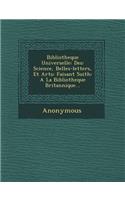 Bibliotheque Universelle: Des: Science, Belles-Letters, Et Arts: Faisant Suith: a la Bibliotheque Britannique...