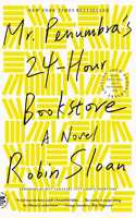 Mr. Penumbra's 24-Hour Bookstore (10th Anniversary Edition)