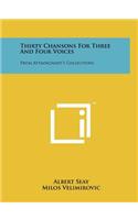 Thirty Chansons For Three And Four Voices
