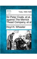 Sir Peter Coats, Et Al., Against the Merrick Thead Company, et al