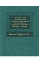 Versuch Einer Academischen Gelehrten-Geschichte Von Der Georg-Augustus-Universit T Zu G Ttingen, Volume 2