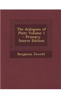 Dialogues of Plato Volume 1