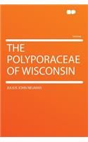 The Polyporaceae of Wisconsin