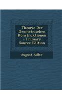 Theorie Der Geometrischen Konstruktionen - Primary Source Edition