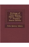 Writings of John Quincy Adams, Volume 7