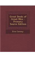 Great Deeds of Great Men - Primary Source Edition