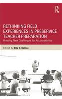 Rethinking Field Experiences in Preservice Teacher Preparation
