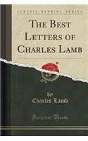 The Best Letters of Charles Lamb (Classic Reprint)