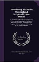A Dictionary of Ancient Classical and Scriptural Proper Names