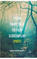 From Fairy Tale to Film Screenplay