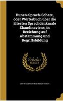 Runen-Sprach-Schatz, oder Wörterbuch über die ältesten Sprachdenkmale Skandinaviens, in Beziehung auf Abstammung und Begriffsbildung