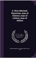 S. WEIR MITCHELL: PHYSICIAN, MAN OF SCIE