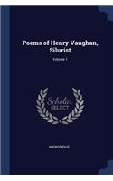 Poems of Henry Vaughan, Silurist; Volume 1