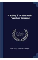 Catalog F / Come-Packt Furniture Company