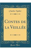 Contes de la Veillée (Classic Reprint)