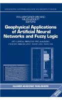 Geophysical Applications of Artificial Neural Networks and Fuzzy Logic