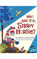 Who are You, Stripy Horse?