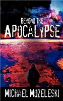 Beyond the Apocalypse