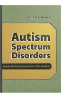 Autism Spectrum Disorders: Issues in Assessment and Intervention