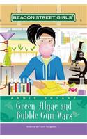 Green Algae and Bubble Gum Wars