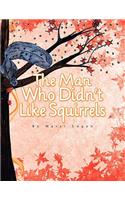 The Man Who Didn't Like Squirrels