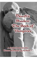 Death's Shadow: The Book of Vampires: A Sourcebook for the Karma Roleplaying System