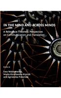 In the Mind and Across Minds: A Relevance-Theoretic Perspective on Communication and Translation