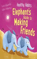 Healthy Habits: Elephant's Guide to Making Friends