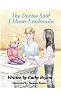 The Doctor Said I Have Leukemia