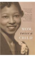 Mom, Twice a Child