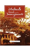 La Audacia Final de La Inmigrante
