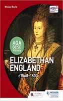 AQA GCSE History: Elizabethan England, c1568-1603: Elizabethan England, C1568-1603