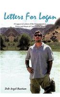 Letters for Logan: A Legacy in Letters of the Determination, Drive and Heart of Capt. Derek Argel