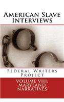American Slave Interviews - Volume VIII: Maryland Narratives: Interviews with American Slaves from Maryland