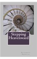 Stepping Heavenward