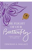 The Flight of Our Butterfly: A Mother's Celebration of Her Daughter's Life(English)