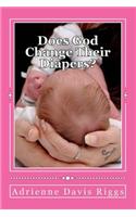 Does God Change Their Diapers?