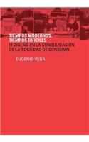 Tiempos Modernos, Tiempos Dificiles: El Diseno En La Consolidacion de La Sociedad de Consumo